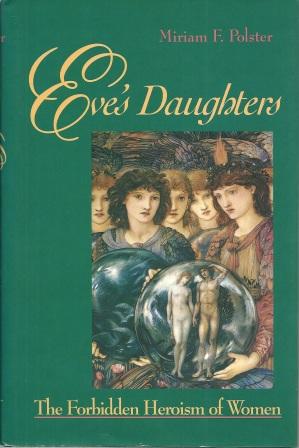 Seller image for Eve's Daughters: The Forbidden Heroism of Women for sale by Works on Paper