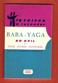 Seller image for La Baba Yaga En Exil et 5 Autres Histoires for sale by Au vert paradis du livre