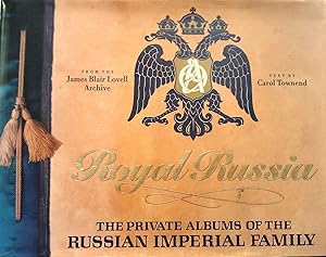 Imagen del vendedor de Royal Russia.The Private Albums Of The Russian Imperial Family. From The James Blair Lovell Archive. a la venta por Banfield House Booksellers