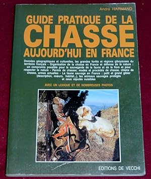 Seller image for GUIDE PRATIQUE DE LA CHASSE Aujourd'hui en France for sale by LE BOUQUINISTE