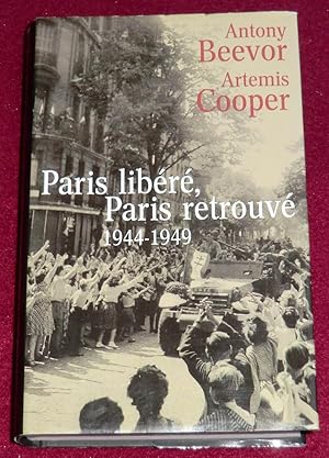 Image du vendeur pour PARIS LIBERE, PARIS RETROUVE 1944-1949 mis en vente par LE BOUQUINISTE