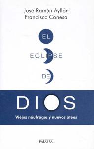 Seller image for EL ECLIPSE DE DIOS: Viejos nufragos y nuevos ateos for sale by KALAMO LIBROS, S.L.