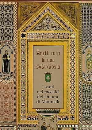 Immagine del venditore per anelli tutti di una sola catena i santi nei mosaici del duomo di monreale venduto da Libreria Del Corso