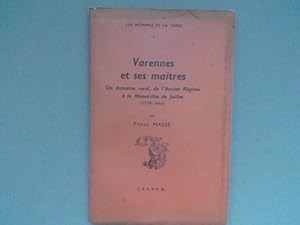 Varennes et ses maîtres. Un domaine rural, de l'Ancien Régime à la Monarchie de Juillet (1779-184...