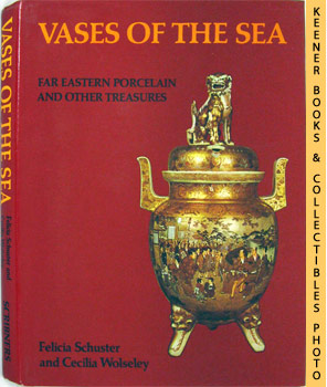 Bild des Verkufers fr Vases Of The Sea : Far Eastern Porcelain And Other Treasures zum Verkauf von Keener Books (Member IOBA)