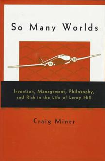 Seller image for So Many Worlds: Invention, Management, Philosophy, and Risk in the Life of Leroy Hill. for sale by The Bookworm