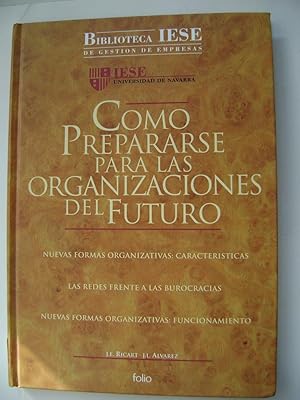 Imagen del vendedor de COMO PREPARARSE PARA LAS ORGANIZACIONES DEL FUTURO. Biblioteca IESE de Gestin de Empresas. Volumen 4 a la venta por Libreria HYPATIA BOOKS