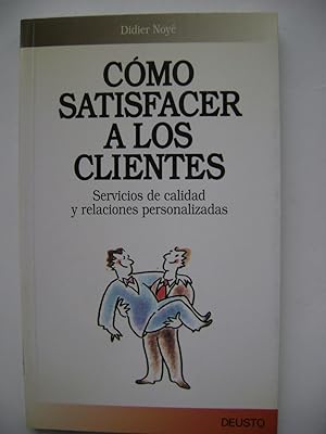 CÓMO SATISFACER A LOS CLIENTES. Servicios de calidad y relaciones personalizadas