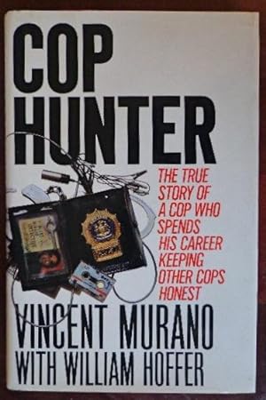 Seller image for Cop Hunter: The True Story of A Cop Who Spends His Career Keeping Other Cops Honest for sale by Canford Book Corral