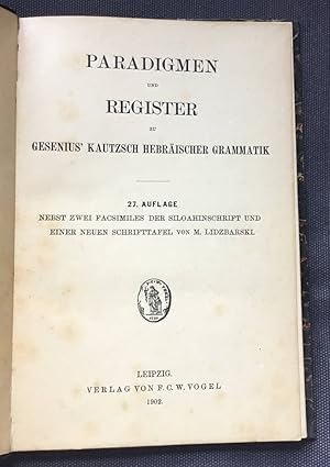 Immagine del venditore per Paradigmen u. Register zu Gesenius' Kuatzsch hebrischer Grammatik nebst zwei facsimiles der Siloahinschrift und einer neuen Schrifttafel von m: Lidzbarski venduto da BBB-Internetbuchantiquariat