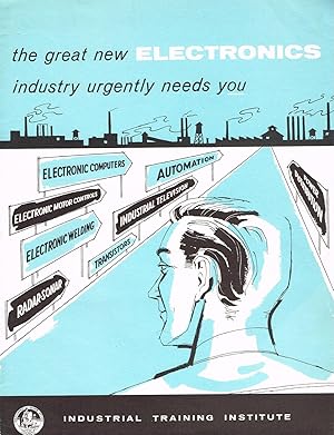 The great new ELECTRONICS industry urgently needs you