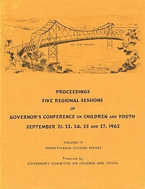 PROCEEDINGS, FIVE REGIONAL SESSIONS OF GOVERNOR'S CONFERENCE ON CHILDREN AND YOUTH, SEPTEMBER 21-...