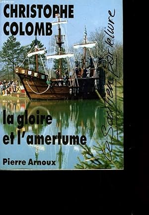 Image du vendeur pour CHRISTOPHE COLOMB. LA GLOIRE ET L'AMERTUME. mis en vente par Le-Livre