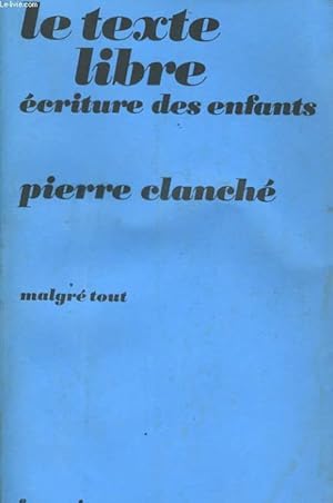 Seller image for LE TEXTE LIBRE, ECRITURE DES ENFANTS for sale by Le-Livre