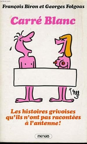 Seller image for CARRE BLANC, LES HISTOIRES GRIVOISES QU'ILS N'ONT PAS RACONTEES A L'ANTENNE ! for sale by Le-Livre
