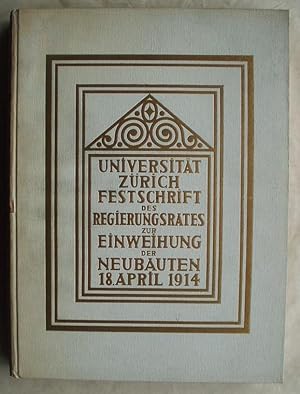 Universitat Zurich Festschrift Des Regierungsrates Zur Einweihung Der Neubauten 18 April 1914