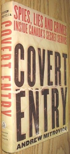 Seller image for Covert Entry : Spies, Lies and Crimes Inside Canada's Secret Service SIGNED for sale by Alex Simpson