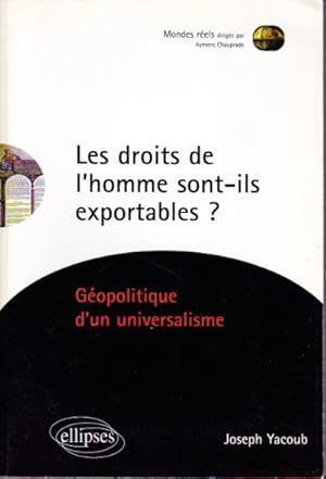 Bild des Verkufers fr Les droits de l'homme sont-ils exportables? Gopolitique d'un universalisme. zum Verkauf von L'ivre d'Histoires