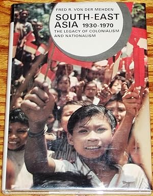 Imagen del vendedor de South-east Asia 1930-1970 the Legacy of Colonialism and Nationalism a la venta por My Book Heaven