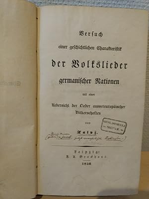 Bild des Verkufers fr Versuch einer geschichtlichen Charakteristik der Volkslieder germanischer Nationen mit einer Uebersicht der Lieder aussereuropischer Vlkerschaften. zum Verkauf von PlanetderBuecher