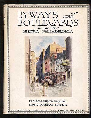 Bild des Verkufers fr Byways and Boulevards: In and About Historic Philadelphia zum Verkauf von Between the Covers-Rare Books, Inc. ABAA