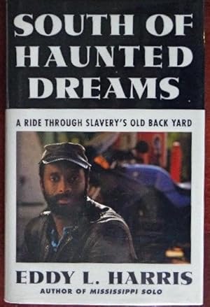 Seller image for South of Haunted Dreams: A Ride Through Slavery's Old Back Yard for sale by Canford Book Corral