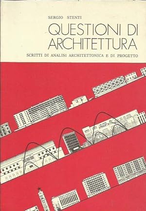 Questioni di architettura. Scritti di analisi architettonica e di progetto
