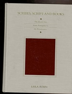Imagen del vendedor de SCRIBES, SCRIPT AND BOOKS The Book Arts from Antiquity to Renaissance a la venta por Circle City Books