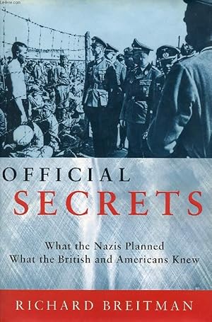 Seller image for OFFICIAL SECRETS, WHAT THE NAZIS PLANNED, WHAT THE BRITISH AND AMERICANS KNEW for sale by Le-Livre