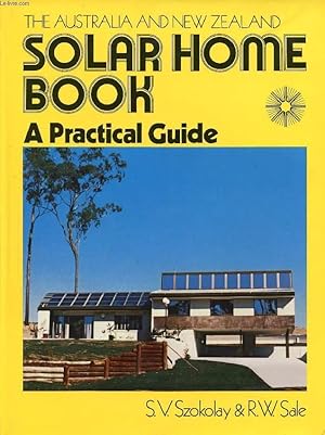 Seller image for THE AUSTRALIA AND NEW ZEALAND SOLAR HOME BOOK, A PRACTICAL GUIDE for sale by Le-Livre