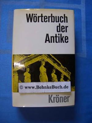 Bild des Verkufers fr Wrterbuch der Antike : Mit Bercksichtigung ihres Fortwirkens. In Verb. mit.begrndet von Hans Lamer, fortgefhrt von, Krners Taschenausgabe ; Band 96 zum Verkauf von Antiquariat BehnkeBuch