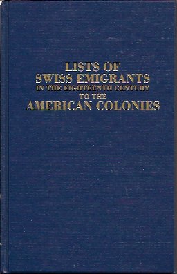 Lists of Swiss Emigrants in the Eighteenth Century to the American Colonies