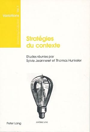 Immagine del venditore per Stratgies du contexte. Actes du Colloque de la Relve Suisse en Littratures Franaise et Italienne Modernes, Zurich, 7 - 8 mai 2004. Etudes reunies. Sammlung, collection variations Vol. 7. venduto da Fundus-Online GbR Borkert Schwarz Zerfa