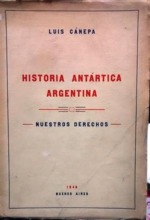Imagen del vendedor de Historia antrtica argentina. Nuestros derechos a la venta por Librera Monte Sarmiento