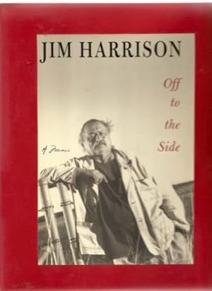 Seller image for Jim Harrison: Off to the Side - A Memoir [ Publisher's Publicity Package ] for sale by Works on Paper