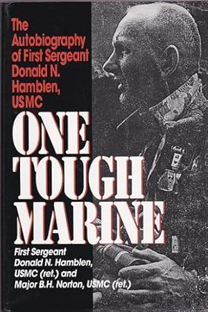 Bild des Verkufers fr One Tough Marine : The autobiography of First Sergeant Donald N. Hamblen, USMC zum Verkauf von Shamrock Books