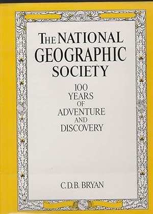 Imagen del vendedor de THE NATIONAL GEOGRAPHIC SOCIETY 100 Years of Adventure and Discovery a la venta por BOOK NOW