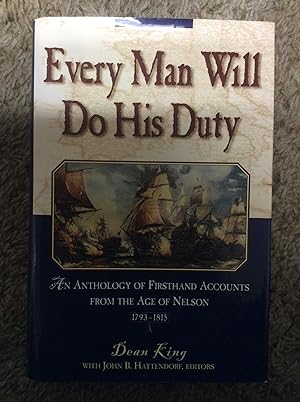 Image du vendeur pour Every Man Will Do His Duty: An Anthology of Firsthand Accounts from the Age of Nelson, 1793 - 1815 mis en vente par Book Nook