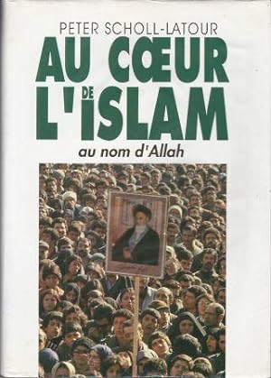 Bild des Verkufers fr Au coeur de l'Islam - Au nom d'Allah zum Verkauf von LES TEMPS MODERNES
