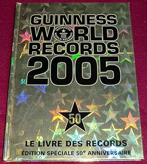 Immagine del venditore per GUINNESS WORLD RECORDS 2005 - Le livre des records - Edition spciale 50e anniversaire venduto da LE BOUQUINISTE