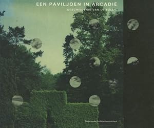 Imagen del vendedor de Een Pavilijoen in Arcadie: Geschiedenis Van De Follie a la venta por Karen Jakobsen (Member of the PBFA)