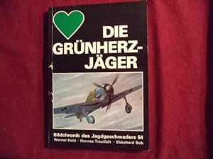 Seller image for die Grunherz-Jager. Signed by Hans-Ekkehard. Bildchronik des Jagdgeschwaders 54. for sale by BookMine