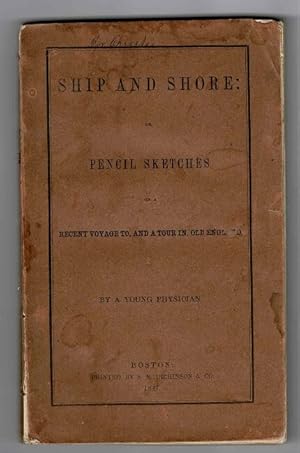 Seller image for Ship and shore: or, pencil sketches on a recent voyage to, and a tour in, old England. By a young physician for sale by Rulon-Miller Books (ABAA / ILAB)