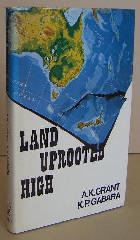 Seller image for Land Uprooted High New Zealand's Rise to International Insignificance for sale by Mainly Fiction