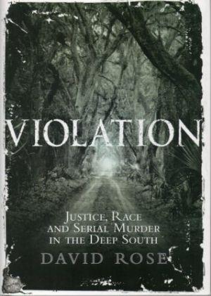 Seller image for VIOLATION Justice, Race and Serial Murder in the Deep south for sale by Loretta Lay Books