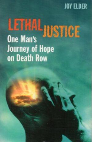 Bild des Verkufers fr LETHAL JUSTICE One Man's Journey of Hope on Death Row zum Verkauf von Loretta Lay Books