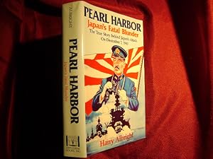 Bild des Verkufers fr Pearl Harbor. Japan's Fatal Blunder. The True Story Behind Japan's Attack on December 7, 1941. zum Verkauf von BookMine