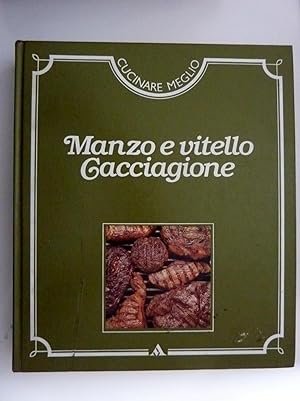 "Cucinare Meglio - MANZO E VITELLO, CACCIAGIONE"