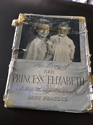 The story of H.R.H.Princess Elizabeth, Duchess of Edinburgh, as told mainly for children by Lady ...