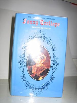 Bild des Verkufers fr The Life, Manners and Travels of Fanny Trollope: A Biography zum Verkauf von Tiger books